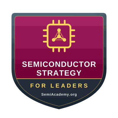 Semiconductor Strategy for Leaders (Industry, Policy and Workforce) digital badge
